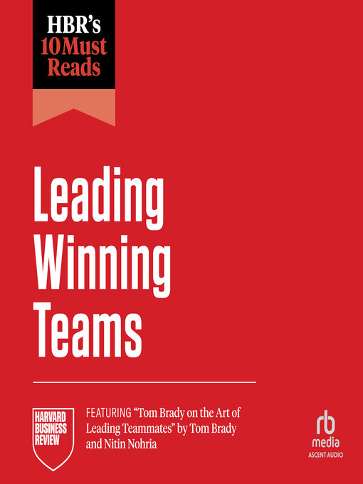 Title details for HBR 10 Must Reads on Leading Winning Teams by Harvard Business Review - Available